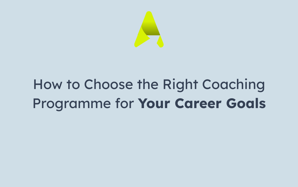 How to Choose the Right Coaching Programme for Your Career Goals